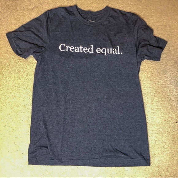 Tops - Created Equal. Uni-sex t-shirt.EUC